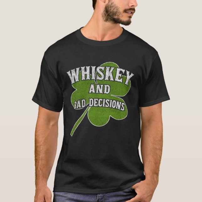 T-shirt Whiskey et mauvaises décisions Irish St Patrick's  (Devant)