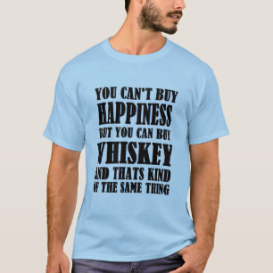 T-shirt whiskey=happiness