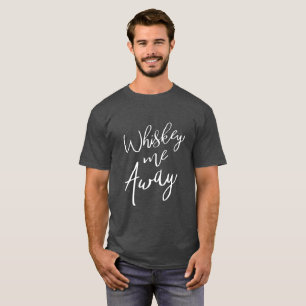 T-shirt Whiskey je loin
