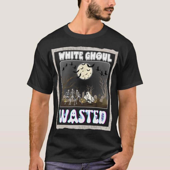 T-shirt White Ghoul Wasted Humor for Halloween Drinking  (Devant)