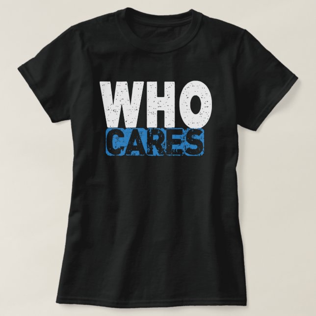 T-SHIRT WHO CARES (Design devant)
