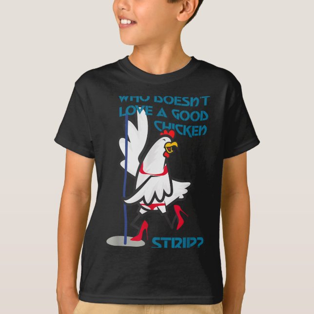 T-shirt Who Doesn't Love A Good Chicken _ Apparel  (Devant)