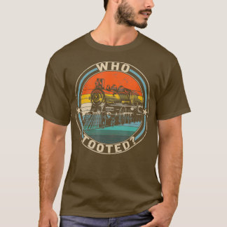 T-shirt Who Tooted Train Engineer Railroad Lover