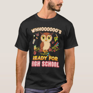 T-shirt Whooo, je suis prêt pour l'élève du lycée