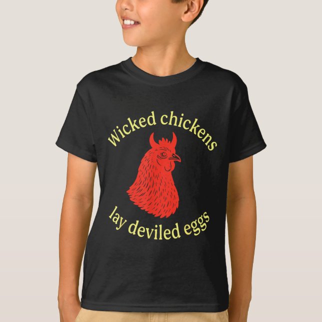 T-shirt Wicked Chickens Lay Deviled Eggs  (Devant)