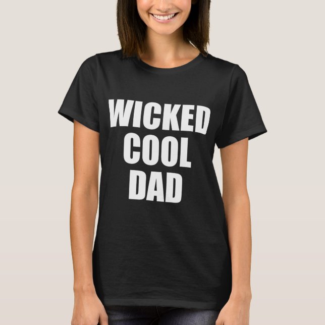 T-shirt Wicked Cool Dad Boston Machusetts Accen  (Devant)
