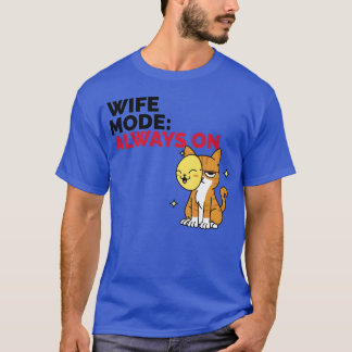 T-shirt Wife Mode Always On family