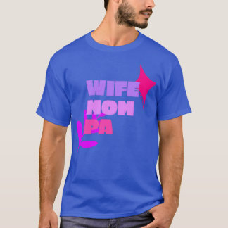 T-SHIRT WIFE MOM PA ASSISTANTE PHYSIQUE CITATION TEXTE GRA