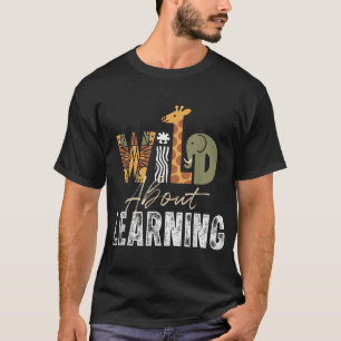 T-shirt Wild About Learning Enseignant Student Back To Sch