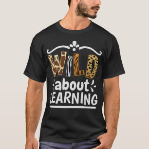T-shirt Wild About Learning School Enseignant