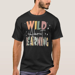 T-shirt Wild About Learning Teacher Back To School Teachin