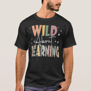 T-shirt Wild About Learning Teacher Back To School Teachin