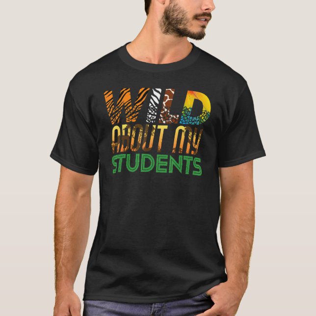 T-shirt Wild About My Students Animals Teacher 4 (Devant)