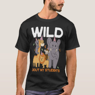T-shirt Wild About My Students Animaux Enseignant