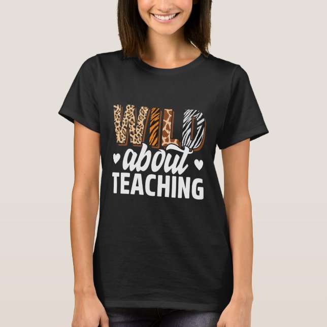 T-shirt Wild About Teaching Teacher Teaching Back To Schoo (Devant)