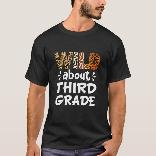 T-shirt Wild about Third Grade Teacher Student First Day O (Devant)