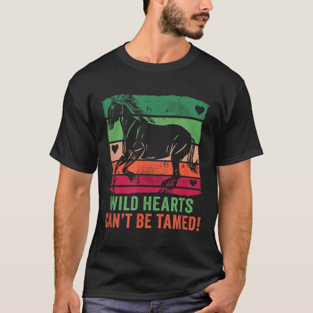 T-shirt Wild Hearts Can't Be Tamed! Equestrian And Horse R (Devant)