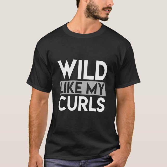T-shirt Wild Like My Curls Funny Saying Toddler Curly Hair (Devant)