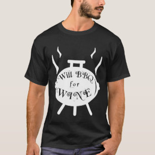 T-shirt Will BBBQ for Wine - Barbecue BBQ Grill Smoker Lok
