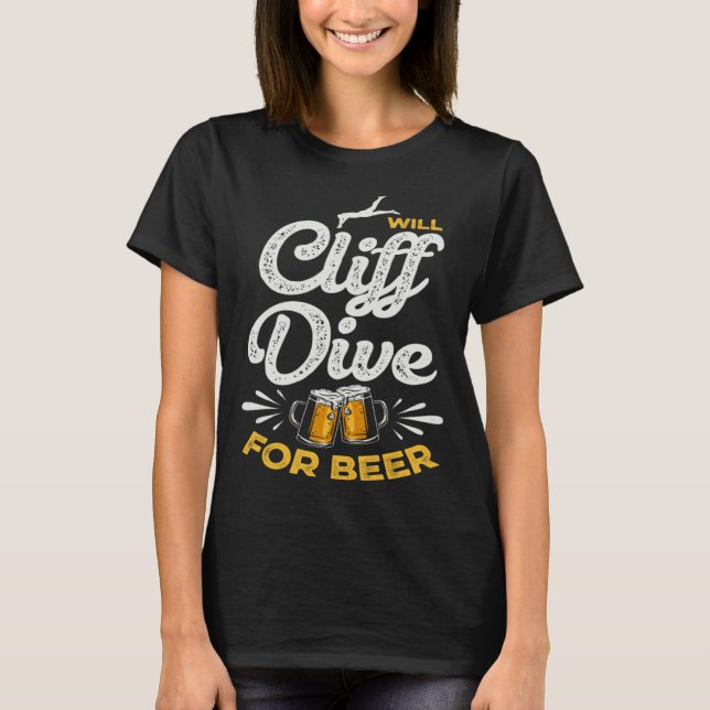 T-shirt Will Cliff Dive For Beer Cliff Jumping Tombstoning (Devant)