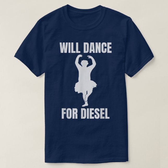 T-shirt Will Dance for Diesel Funny Fat Guy Ballerina Infl (Design devant)