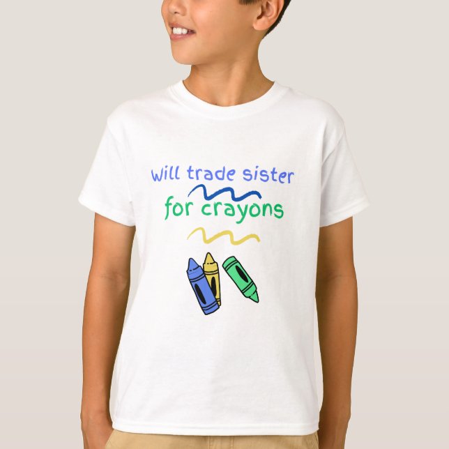 T-shirt Will échange soeur pour les crayons (Devant)