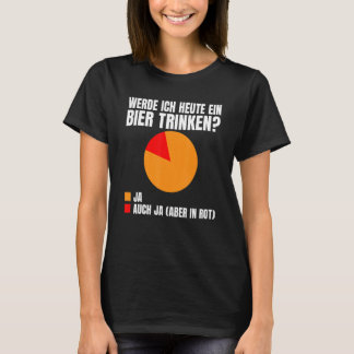 T-shirt Will I have a beer today Yes or yes only in red 1