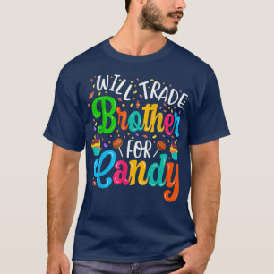 T-shirt Will Trade Brother pour Candy 2214
