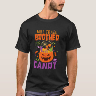 T-shirt Will Trade Brother Pour Candy Funny Halloween Matc
