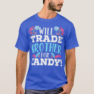 T-shirt Will Trade Brother Pour Candy Sweet Sugar Lollipop