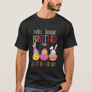 T-shirt Will Trade Brother Pour Easter Candy Egg Drôle Est