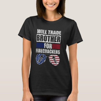 T-shirt Will Trade Brother Pour Firecrackers 4 juillet Le