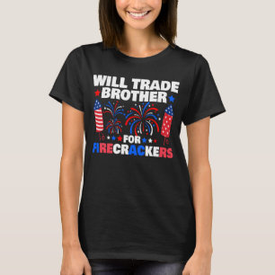 T-shirt Will Trade Brother Pour Les 4 juillet De Pétards