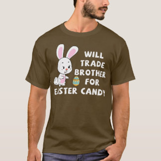 T-shirt Will Trade Brother Pour Pâques bonbons drôle Pâque