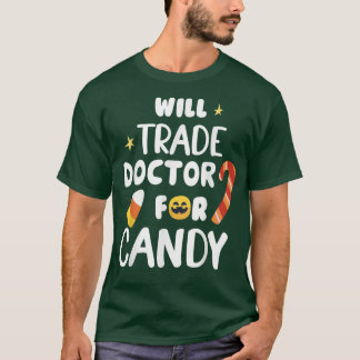 T-shirt Will Trade Doctor for Candy Funny Matching Hallowe