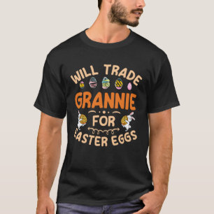 T-shirt Will Trade Grannie for Easter Eggs Grandma Happy E