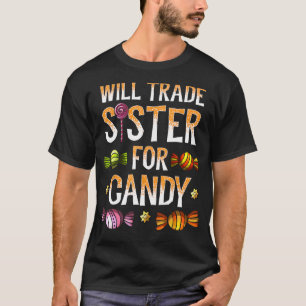 T-shirt Will Trade Sister Candy Chemise Halloween Brothe