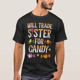 T-shirt Will Trade Sister Candy Chemise Halloween Brothe