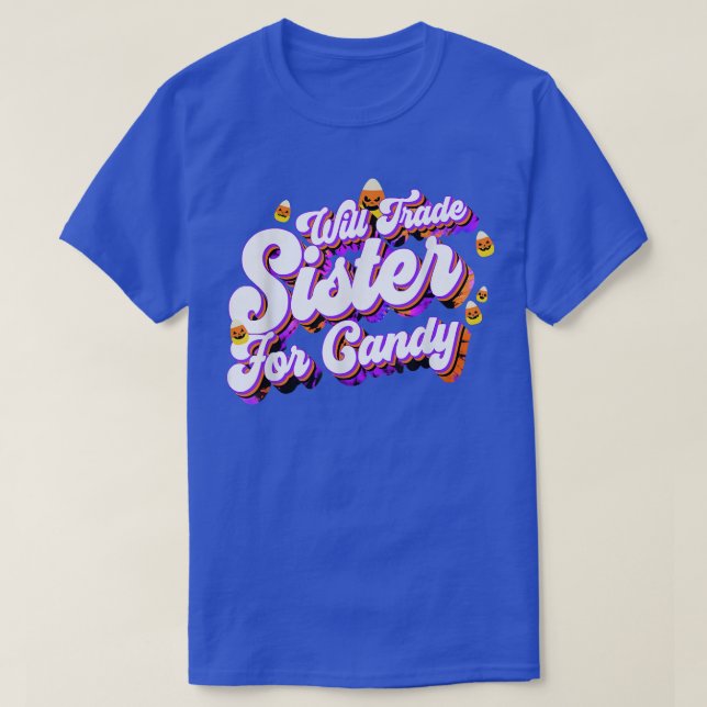 T-shirt Will Trade Sister For Candy Funny Trick Treat Hall (Design devant)