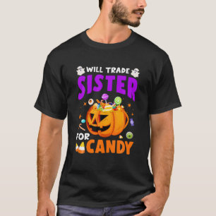 T-shirt Will Trade Sister For Candy Matching Halloween Bru