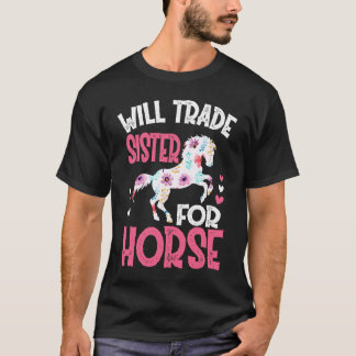 T-shirt Will Trade Sister For Horse  Horses