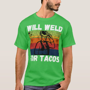 T-shirt Will weld pour tacos drôle souder2