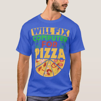 T-shirt Will Wi-Fi Computer pour Pizza Tech Support Drôle 