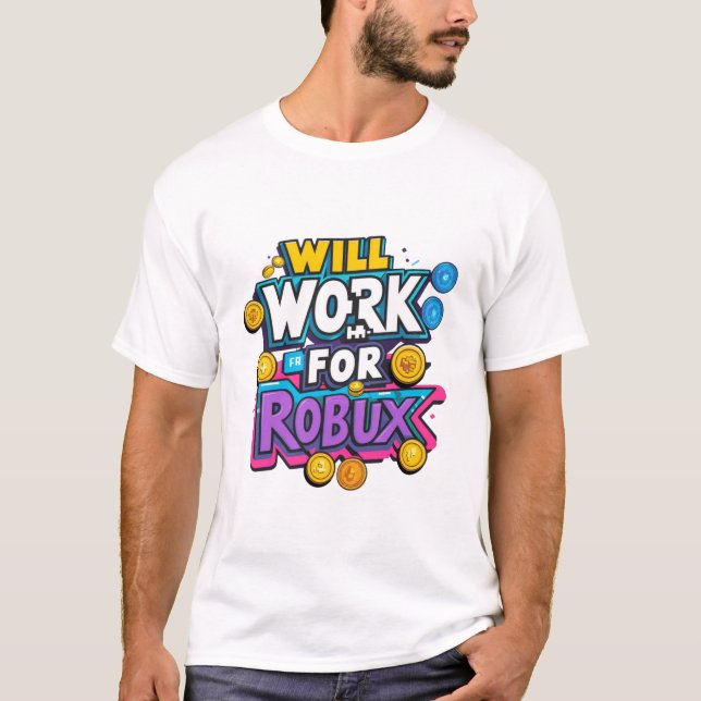 T-shirt Will Work for ROBUX Funny Gaming Blockchain Token  (Devant)