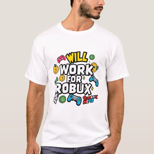 T-shirt Will Work for ROBUX Funny Gaming Blockchain Token  (Devant)
