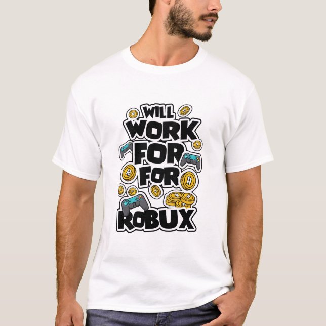 T-shirt Will Work for ROBUX Funny Gaming Blockchain Token  (Devant)