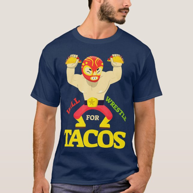 T-shirt Will Wrestle for Taco  Mexican Wrestler Cinco de (Devant)