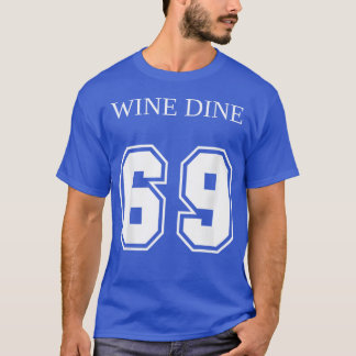 T-shirt Wine Dine 69 (Front And Back) Fun - creative 1