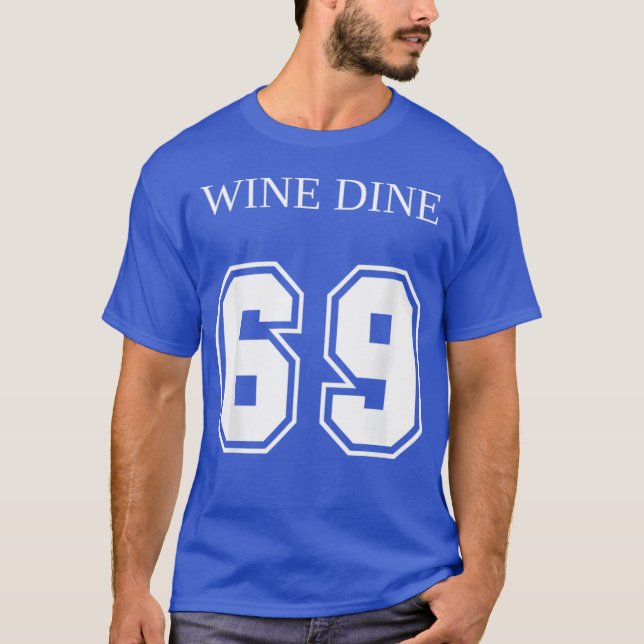 T-shirt Wine Dine 69 (Front And Back) Fun - creative 1 (Devant)