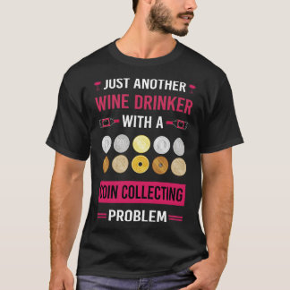 T-shirt Wine Drinker Pièce Collector Collect Coi